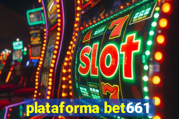 plataforma bet661